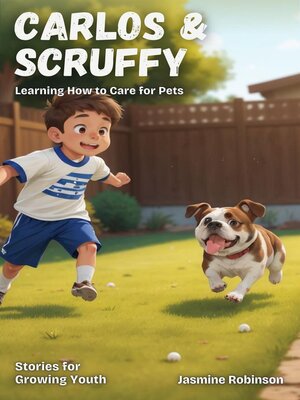 cover image of Carlos & Scruffy--Learning How to Care for Pets